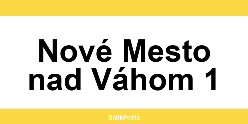 Otváracie hodiny Slovenskej pošta v Nové Mesto nad Váhom 1